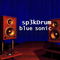 sp3kDrum - blue sonic (Original Mix) by sp3kDrum