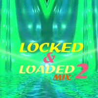 Locked &amp; Loaded Mix 2 by Adrenalin