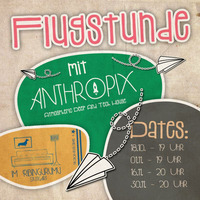 Anthropix - Flugstunde #2 (6 Hours Set) by Anthropix
