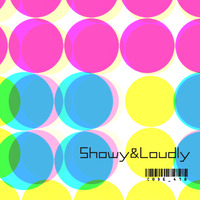 showy&amp;loudly by code_418