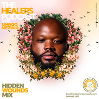 “Hidden Wounds Mix” The Healers Podcast With UMngomezulu by UMngomezulu