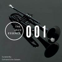 The Jazz Essence #001 By Coltrane (Side A: My Introduction To Jazz) by The Jazz Essence.