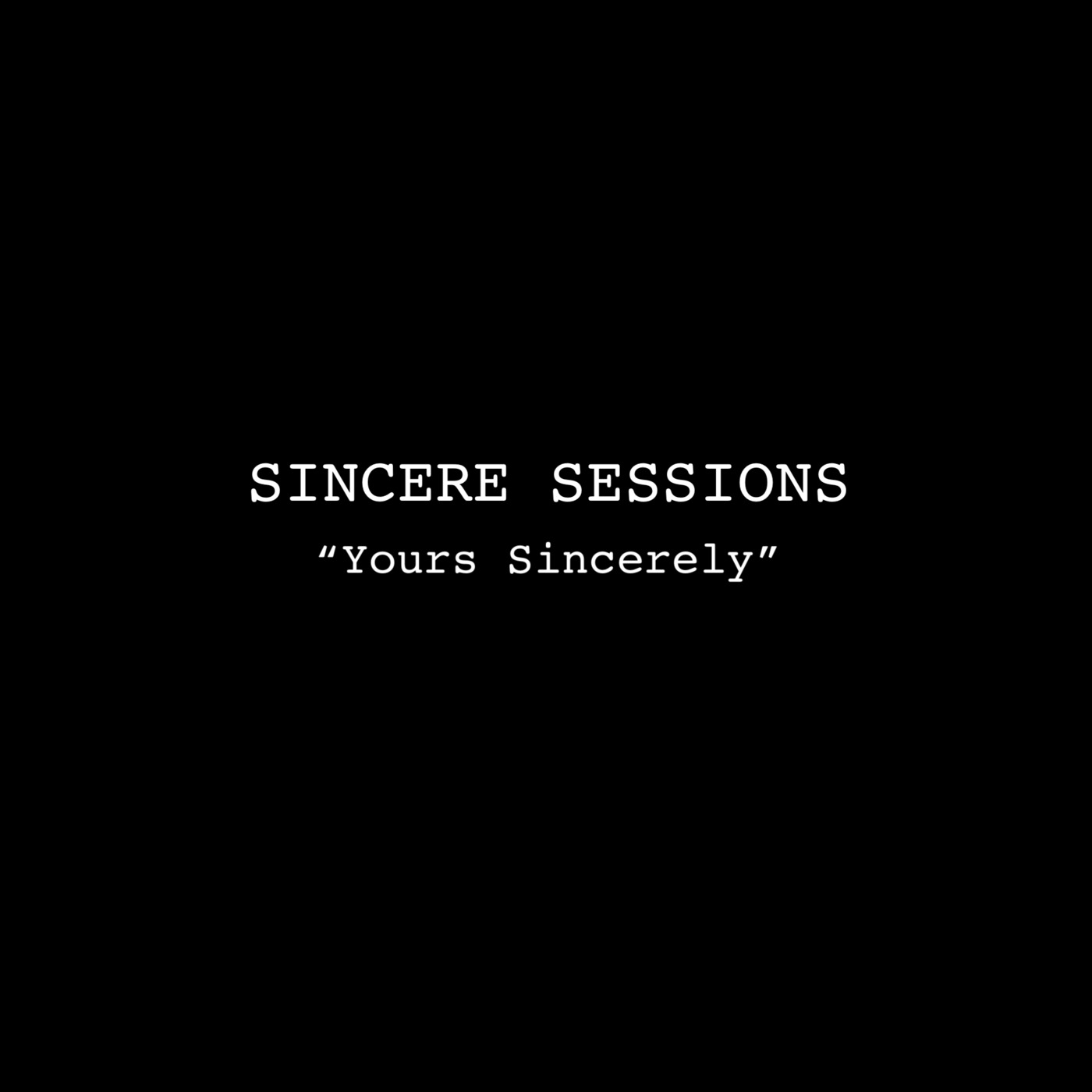 Sincere Sessions