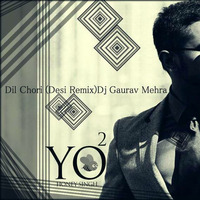 Dil Chori ( Desi Remix ) Dj Gaurav Mehra by Dĵ G-Rave