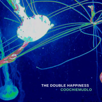 The Double Happiness - Coochiemudlo by 4000RECORDS