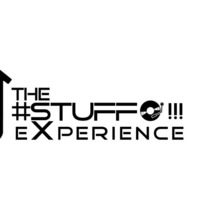 The #Stuffo!!!! Experience Mixed By Jazz X by  The #Stuffo!!!! Experiance TEAM