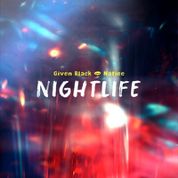Given Black &amp; Natiee - Nightlife by Given Black