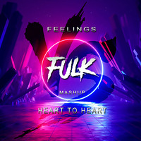 Feelings VS Heart To Heart (FULK Mashup) by Fulk
