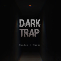 Maader H Music - Dark Trap by Maader H Music