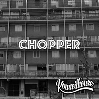 Kouncilhouse - Chopper by Kouncilhouse