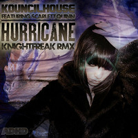 Kouncilhouse Feat Scarlett Quinn - Hurricane (Knightfreak Remix) by Kouncilhouse