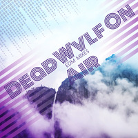 DeadWvlf On Air August 2020 by DeadWvlf