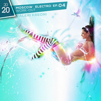 Valeri Kreoni - Moscow Electro Work-Out 04 (2020) by [ad] flash / Konstruct_or / Valeri Kreoni