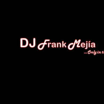 DJ Frank Mejia