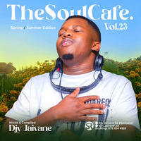 TheSoulCafe Vol23 (Spring&amp;Summer Edition 4Hours) Mixed By Dj Jaivane by Djy Jaivane