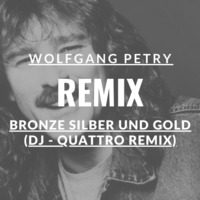 Wolfgang Petry - Bronze Silber und Gold (DJ - Quattro Bounce Remix) by djquattromusic