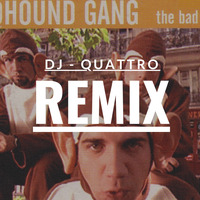 Bloodhound Gang - The Bad Touch (DJ - Quattro Bounce Remix) by djquattromusic