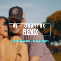 Pietro Lombardi – Ti Amo (DJ - Quattro Remix) by djquattromusic