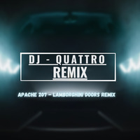 Apache 207 - Lamborghini Doors (DJ - Quattro Bounce Remix) by djquattromusic