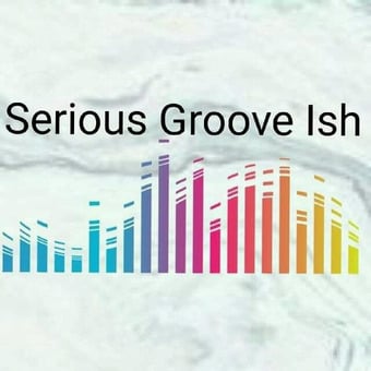 Serious Groove Ish Podcast