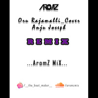 Oru Rajamalli_Cover_Anju Joseph_[Remix]_AromZ MiX by AR2X
