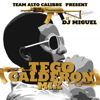 TEGO CALDERON MIX -DJ MIGUEL by TeamAlto Calibre