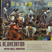 Bill Griffin -Sunday Soul Rejuvenation (7.4.2019) by Bill Griffin