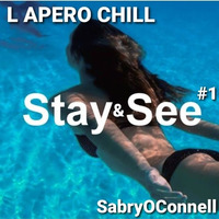 L Apero Chill,Stay &amp; See 1 by SABRY OCONNELL