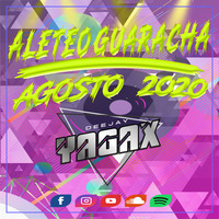 MIX ALETEO GUARACHA - AGOSTO 2020 [DJ YAGAX] by DJ YAGAX PERU