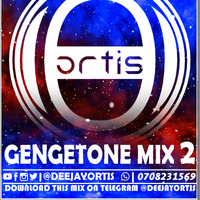 Gengetone Vol. 2 Mixed By DJ Ortis | 0708231569 | Follow @DEEJAYORTIS by Deejay Ortis