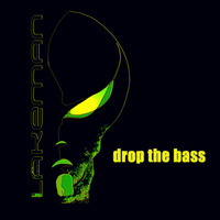 LAKEMAN _ drop the bass rmx 2020 by LAKEMAN