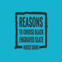 Reasons To Choose Black Engraved Slate House Signs by Skyler Kelly