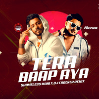Tera Baap Aaya (Remix) - Shameless Mani X DJ Cracker by Indiandjsclubremixes