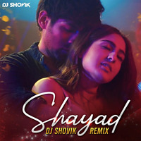 Shayad (Remix) - DJ Shovik by Indiandjsclubremixes