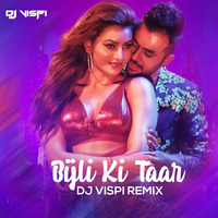 Bijli Ki Taar (Remix) - Tony Kakkar - DJ Vispi by Indiandjsclubremixes