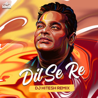 Dil Se Re (Remix) - DJ Hitesh by Indiandjsclubremixes