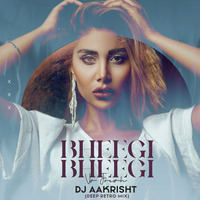 Bheegi Bheegi Vs Fresh (Deep Retro Mix) - DJ Aakrisht by Indiandjsclubremixes