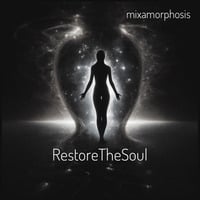 Restore The Soul by Mixamorphosis
