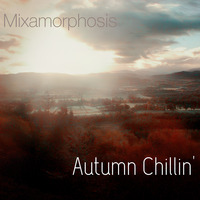 Autumn Chillin' by Mixamorphosis