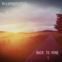 Back To Mine 1 by Mixamorphosis