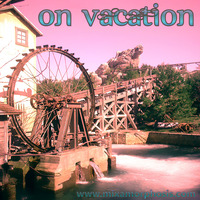 On Vacation by Mixamorphosis