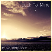 Back To Mine 2 by Mixamorphosis
