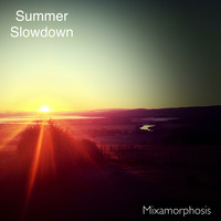 Summer Slowdown by Mixamorphosis