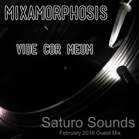 Vide Cor Meum ( Saturo Sounds Guest Mix ) by Mixamorphosis