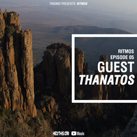 RITMOS - GUEST: THANATOS EP.05 by Tinsimo