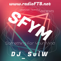 Something For Your Mind vol. 039 - 03-09-2020 - 20;00 by DJ_SviW - SFYM