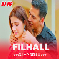 Filhall (DJ Mp Remix) | Akshay Kumar Ft Nupur Sanon | BPraak | Jaani | Arvindr Khaira | Ammy Virk by DJ Mp Official