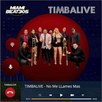 No Me Llames Más - Timbalive by Miami Beat 305