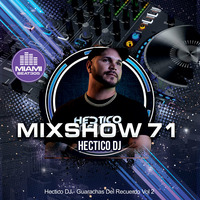 Mixshow 71 - Hectico DJ by Miami Beat 305