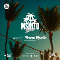 Mshito Social Guest Mix By  Frank Apollo (GoodVibesRadio) by Mshito Music